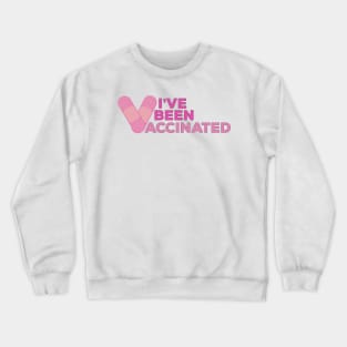 I've Been Vaccinated Crewneck Sweatshirt